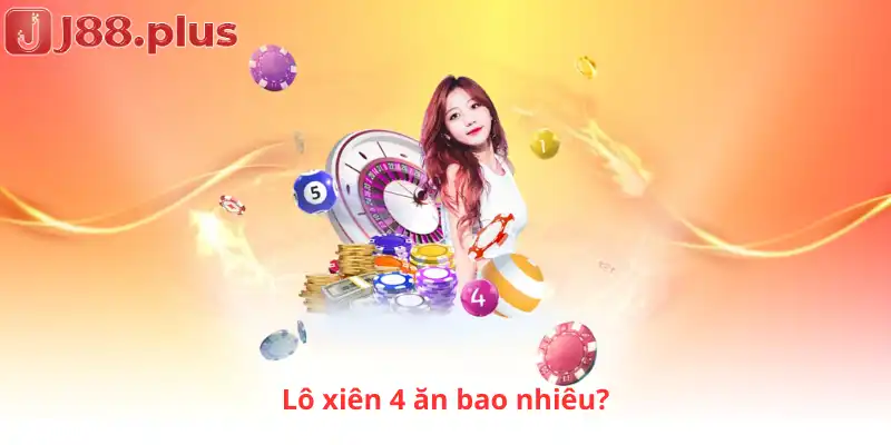 Lô xiên 4 ăn bao nhiêu