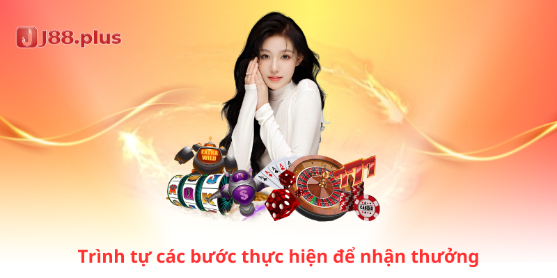 Trình tự các bước thực hiện để nhận thưởng